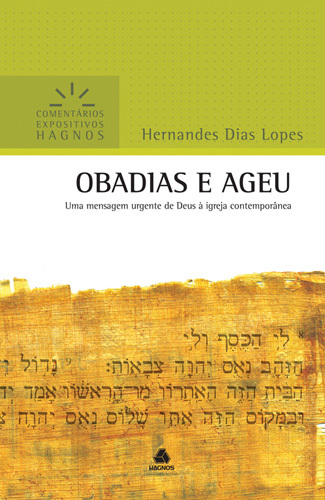 Obadias E Ageu - Comentários Expositivos Hagnos Uma Mensagem Urgente De Deus À Igreja Contemporânea