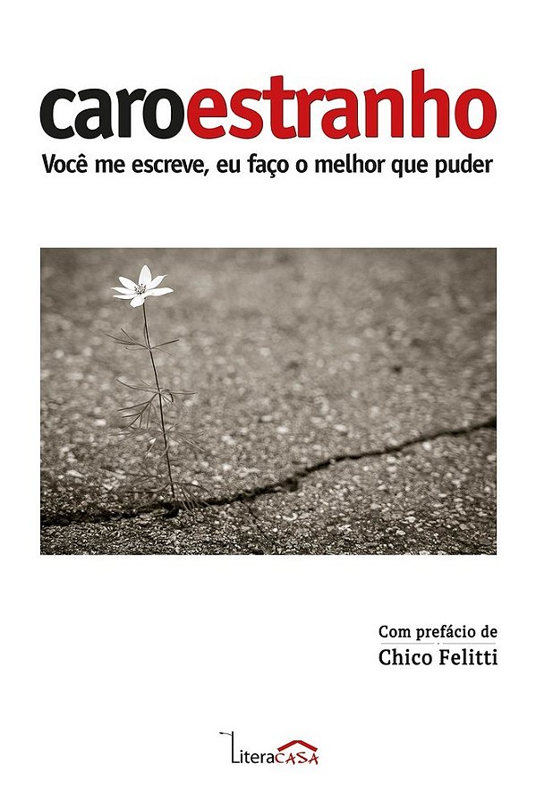 Caro Estranho Você Me Escreve, Eu Faço O Melhor Que Puder..-