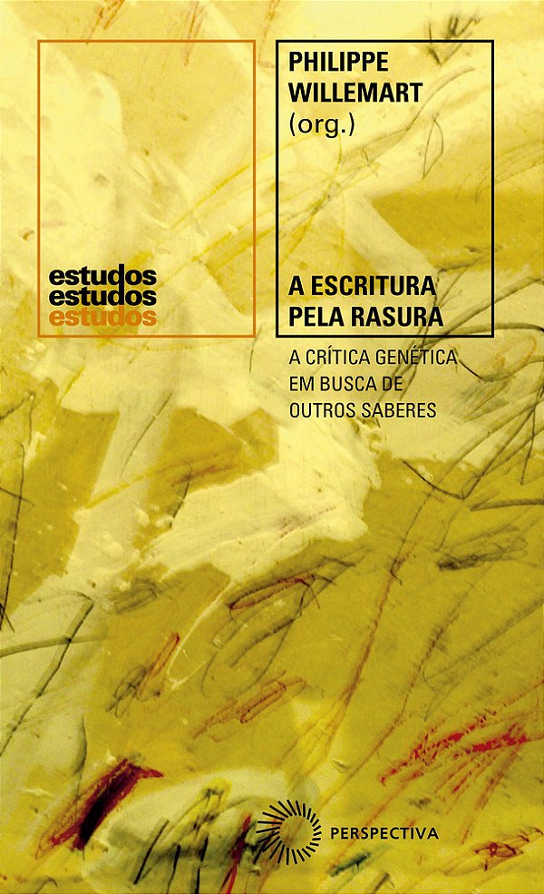 A Escritura Pela Rasura A Crítica Genética Em Busca De Outros Saberes..-