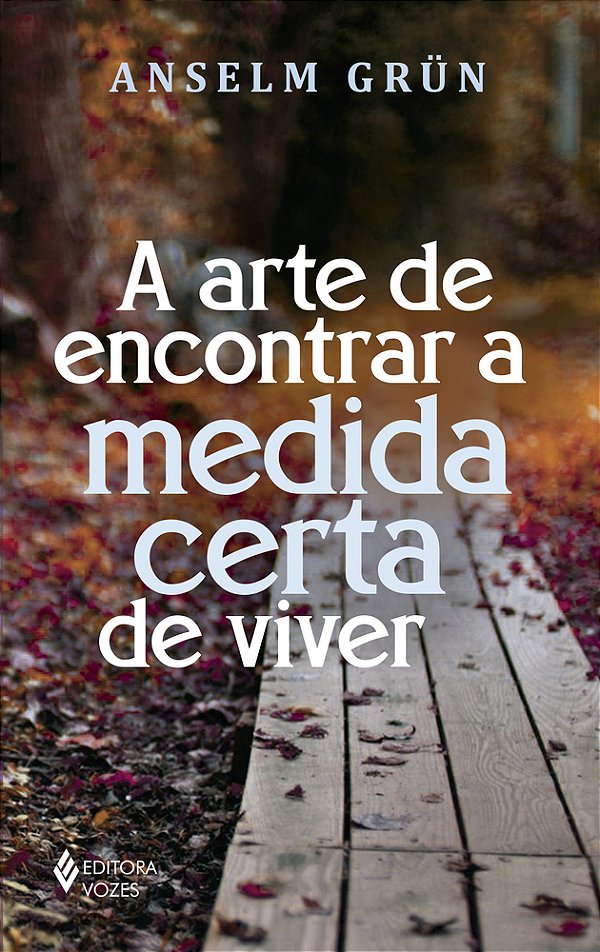A Arte De Encontrar A Medida Certa De Viver..-