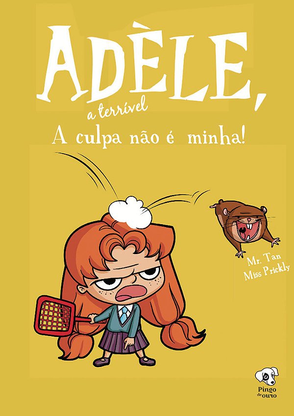 A Culpa Não É Minha (Adèle, A Terrível – Volume 3)..-