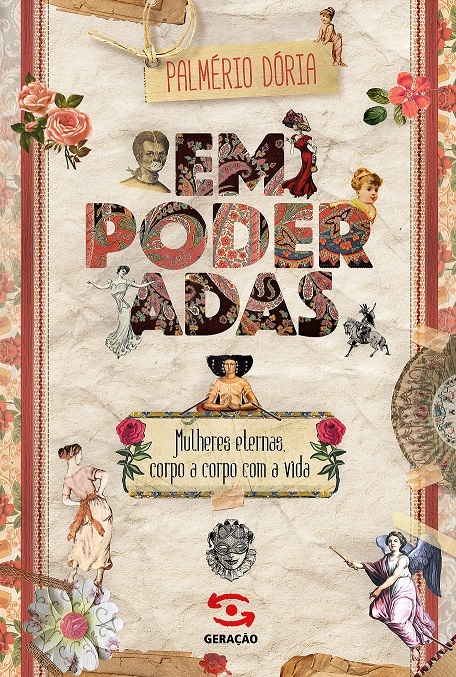 Empoderadas! Mulheres Eternas, Corpo A Corpo Com A Vida..-