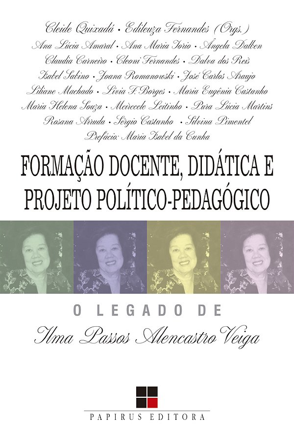 Formação Docente, Didática E Projeto Político-Pedagógico O Legado De Ilma Passos Alencastro Veiga..-