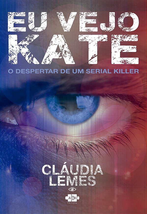 Eu Vejo Kate O Despertar De Um Serial Killer..-