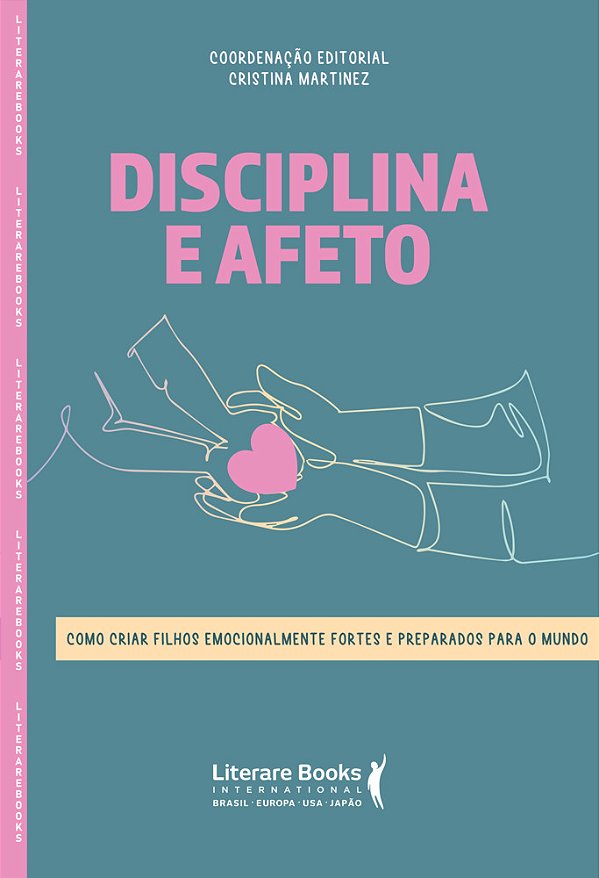 Disciplina E Afeto Como Criar Filhos Emocionalmente Fortes E Preparadas Para O Mundo..-