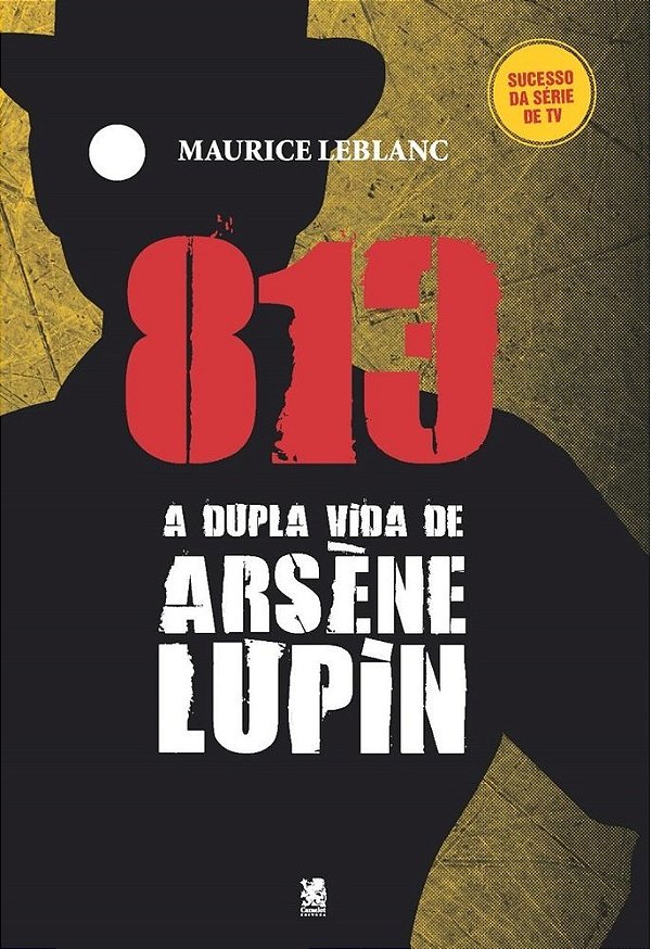 A Vida Dupla De Arsène Lupin..-