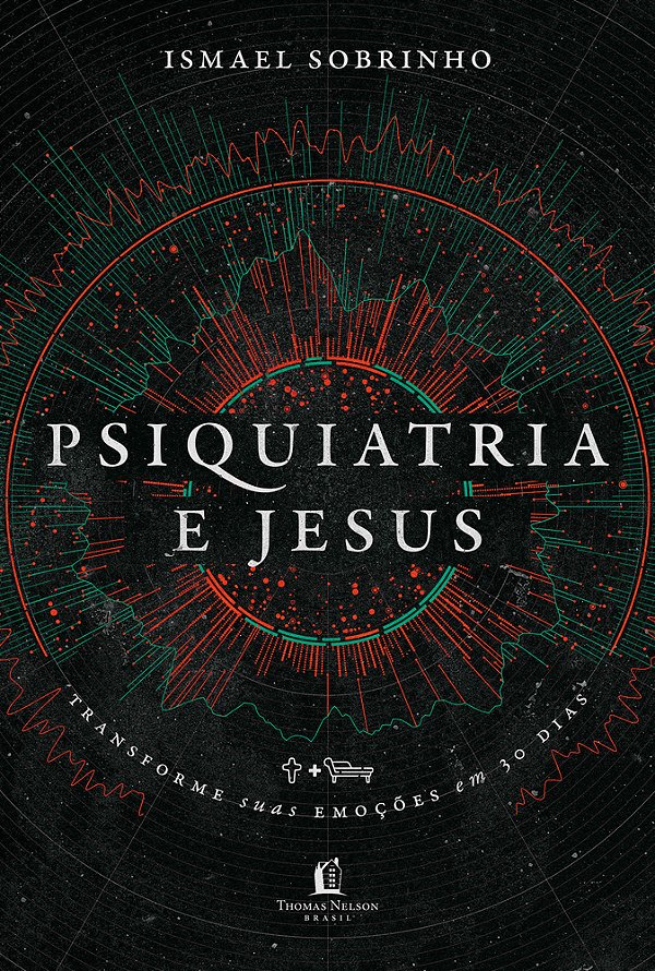 Psiquiatria E Jesus Transforme Suas Emoções Em 30 Dias..-