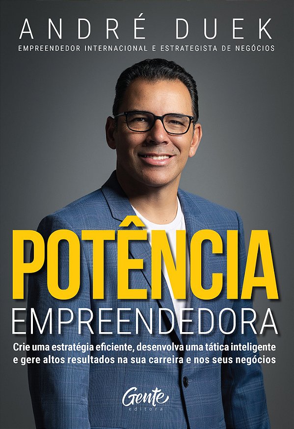 Potência Empreendedora Crie Uma Estratégia Eficiente, Desenvolva Uma Tática Inteligente E Gere Altos Resultados Na Sua Carreira E Nos Seus Negócios..-