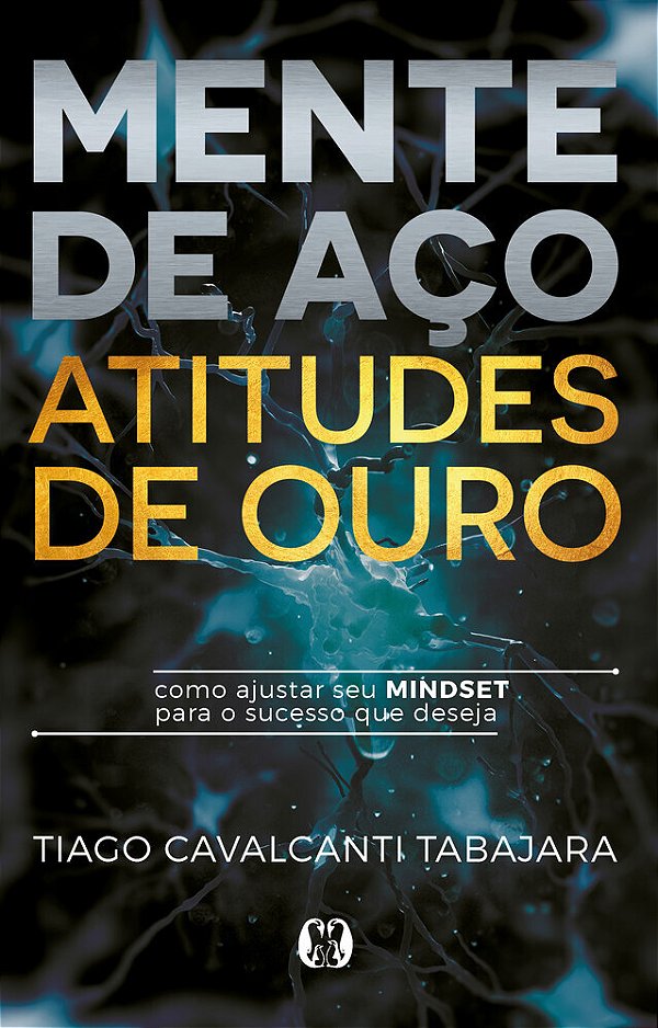 Mente De Aço, Atitudes De Ouro..-