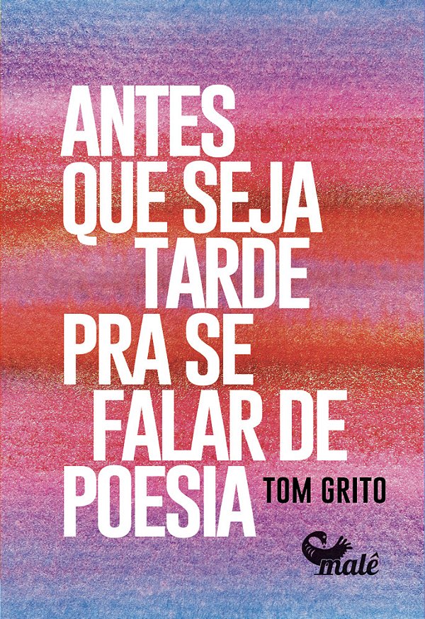 Antes Que Seja Tarde Para Se Falar De Poesia..-