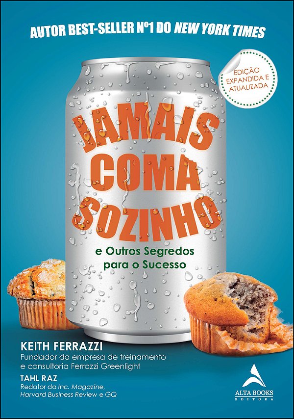 Jamais Coma Sozinho E Outros Segredos Para O Sucesso..-