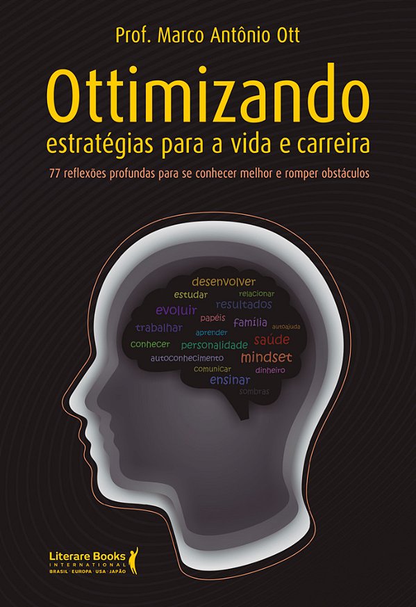 Ottimizando Estratégias Para A Vida E Carreira 77 Reflexões Profundas Para Se Conhecer E Romper Obstáculos..-