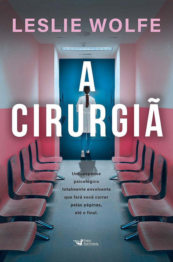 A Cirurgiã - Um Thriller Psicológico Eletrizante, Repleto De Reviravoltas. ..-