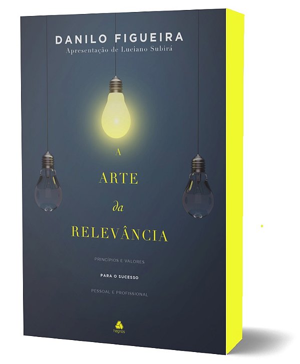 A Arte Da Relevância Princípios E Valores Para O Sucesso Pessoal E Profissional