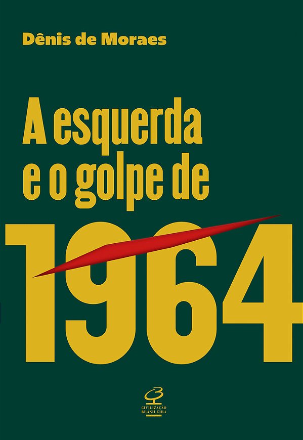 A Esquerda E O Golpe De 1964..-