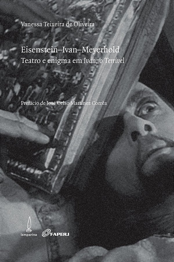 Eisenstein-Ivan-meyerhold Teatro E Enigma Em Ivan, O Terrível..-