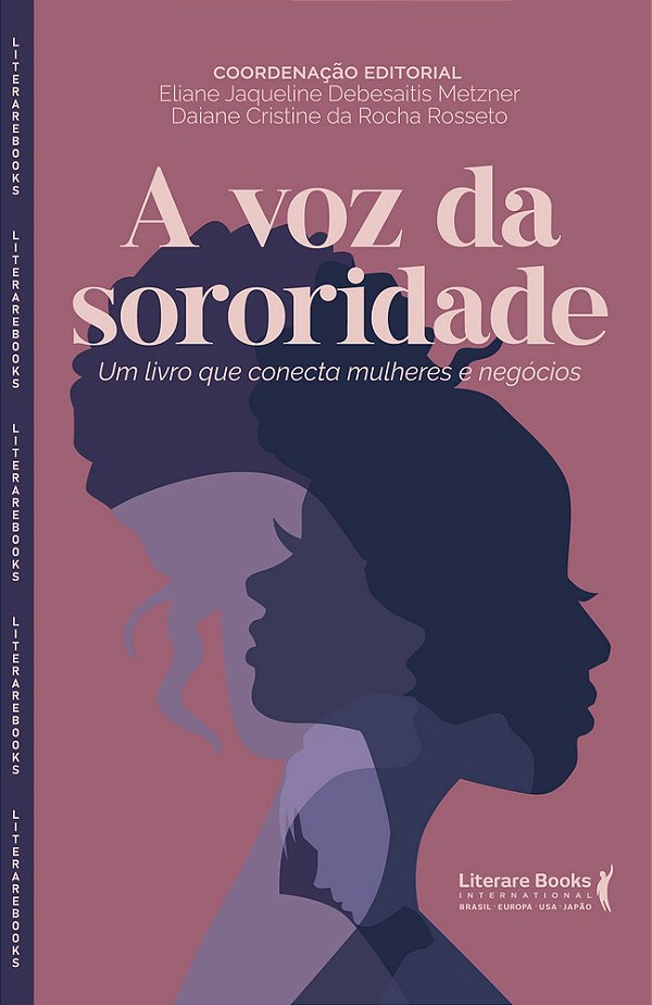 A Voz Da Sororidade Um Livro Que Conecta Mulheres E Negócios..-