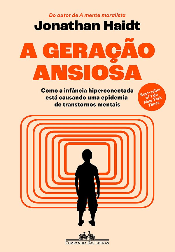 A Geração Ansiosa Como A Infância Hiperconectada Está Causando Uma Epidemia De Transtornos Mentais