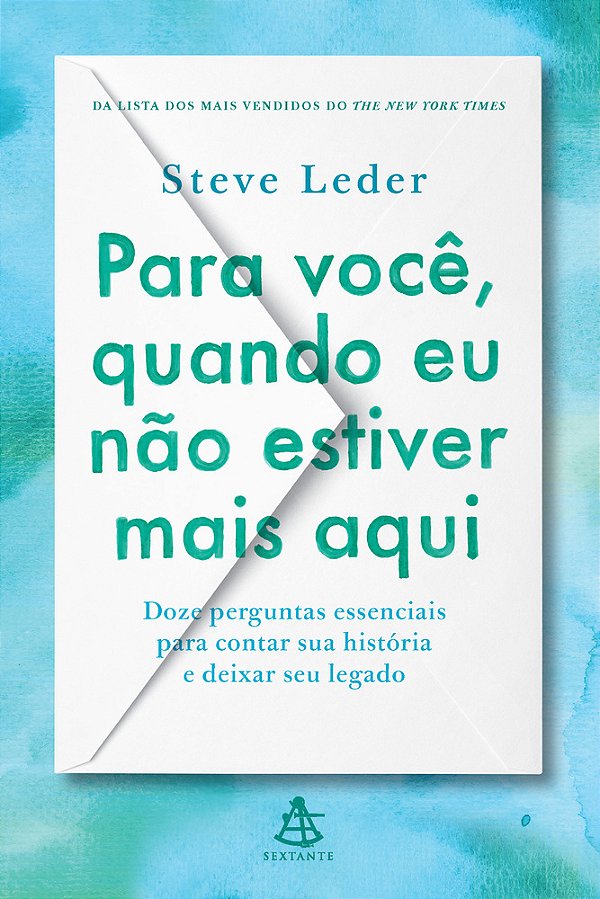 Para Você, Quando Eu Não Estiver Mais Aqui Doze Perguntas Essenciais Para Contar Sua História E Deixar Seu Legado..-