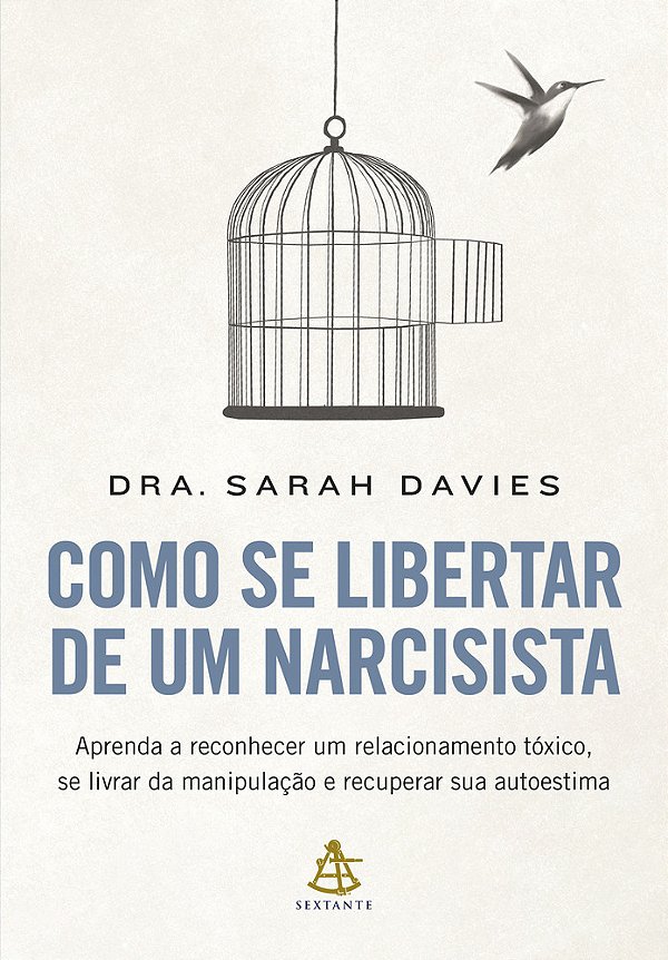 Como Se Libertar De Um Narcisista Aprenda A Reconhecer Um Relacionamento Tóxico, Se Livrar Da Manipulação E Recuperar Sua Autoestima..-