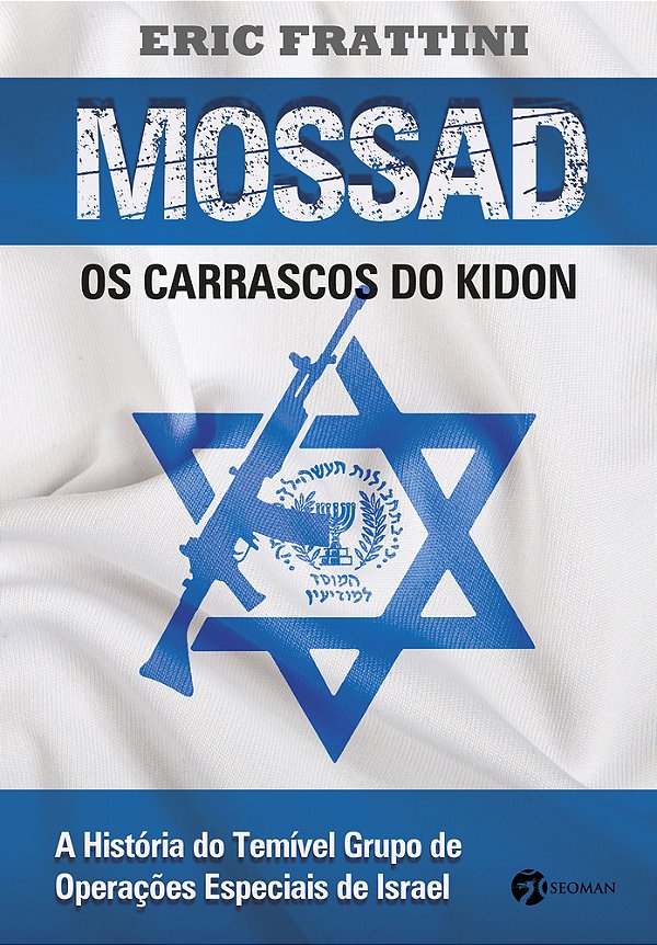 Mossad - Os Carrascos Do Kidon - A História Do Terrível Grupo De Operações Especiais De Israel