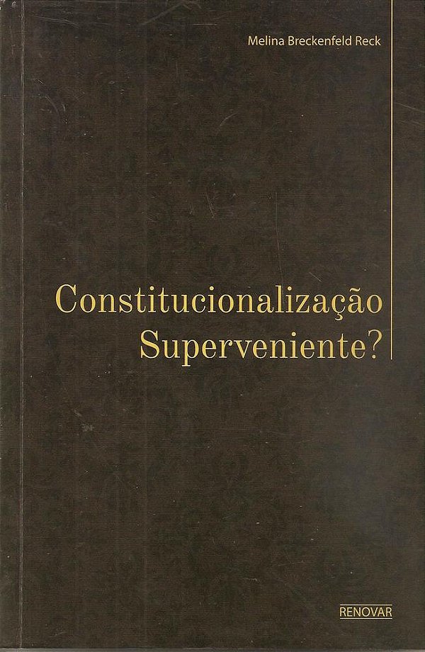 Constitucionalização Superveniente?..-