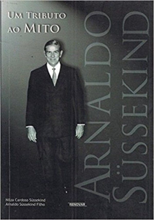 Arnaldo Sussekind - Um Tributo Ao Mito..-