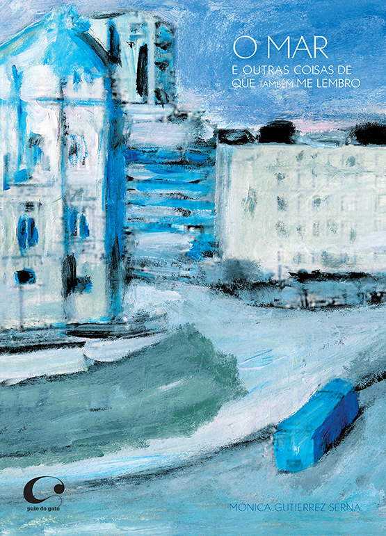 O Mar E Outras Coisas De Que Também Me Lembro..-