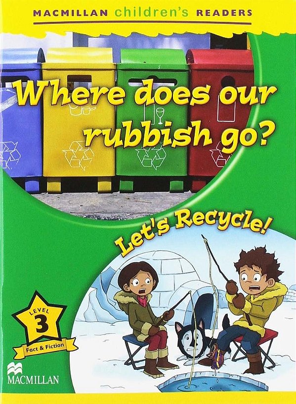 Where Does Our Rubbish Go?/Let's Recycle - Macmillan Children's Readers - Level 3 - Book With Audio Download..-