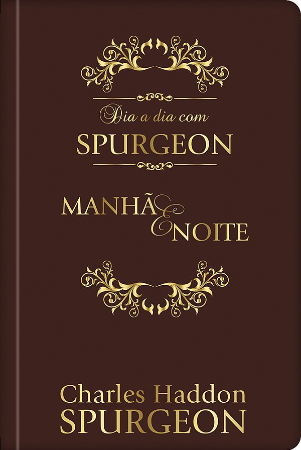 Dia A Dia Com Spurgeon - Luxo Meditações Diárias Do Príncipe Dos Pregadores-..