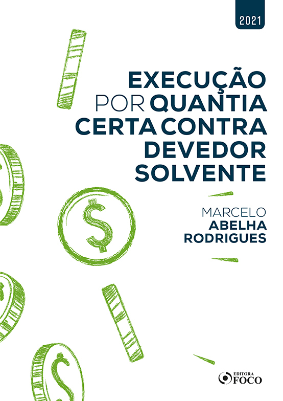 Execução Por Quantia Certa Contra Devedor Solvente - 1ª Ed - 2021..-