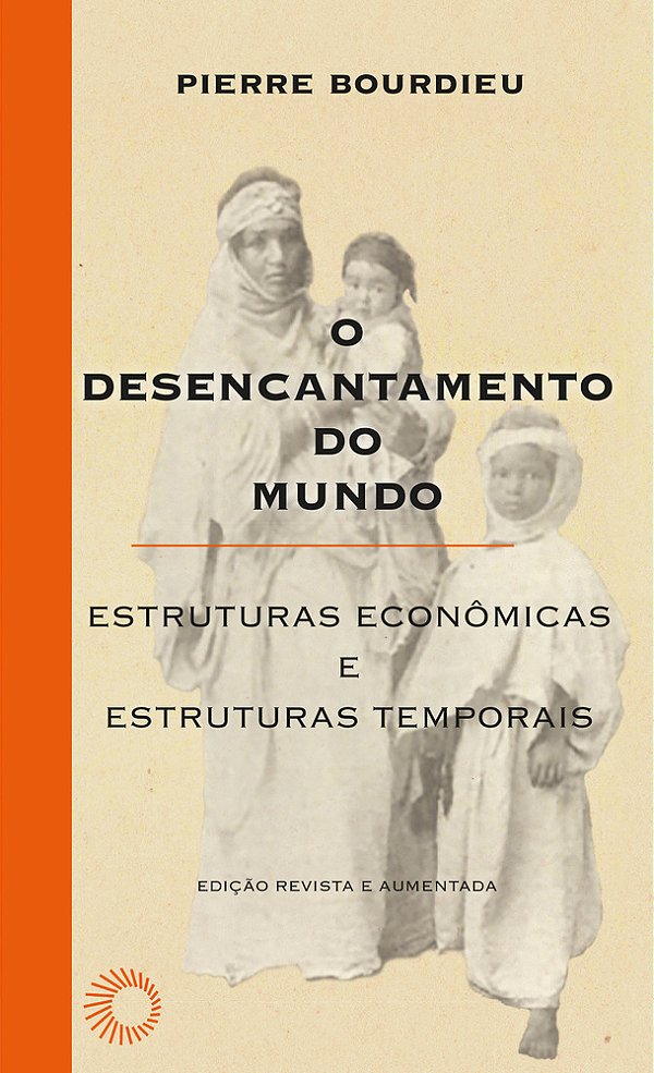 O Desencantamento Do Mundo Estruturas Econômicas E Estruturas Temporais..-