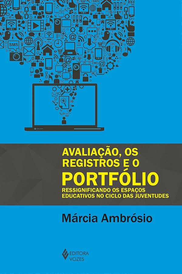 Avaliação, Os Registros E O Portfólio Ressignificando Os Espaços Educativos No Ciclo Das Juventudes..-