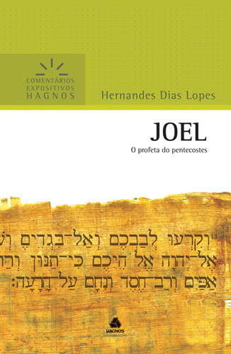Joel - Comentários Expositivos Hagnos O Profeta Do Pentecostes