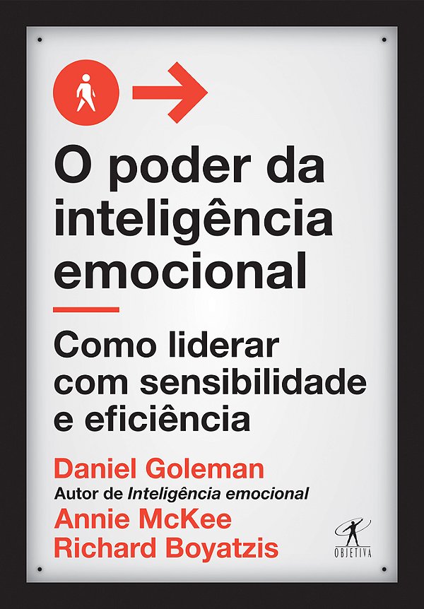 O Poder Da Inteligência Emocional Como Liderar Com Sensibilidade E Eficiência