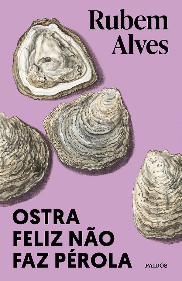 Ostra Feliz Não Faz Pérola..-