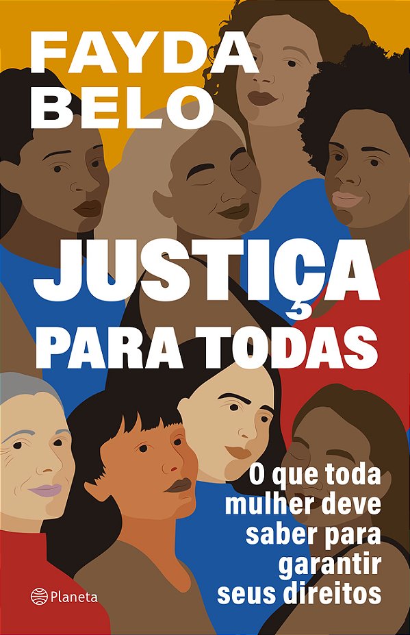 Justiça Para Todas O Que Toda Mulher Deve Saber Para Garantir Seus Direitos..-
