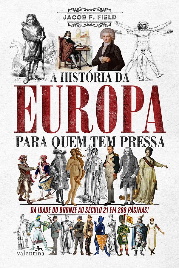 A História Da Europa Para Quem Tem Pressa Da Idade Do Bronze Ao Século 21 Em 200 Páginas..-