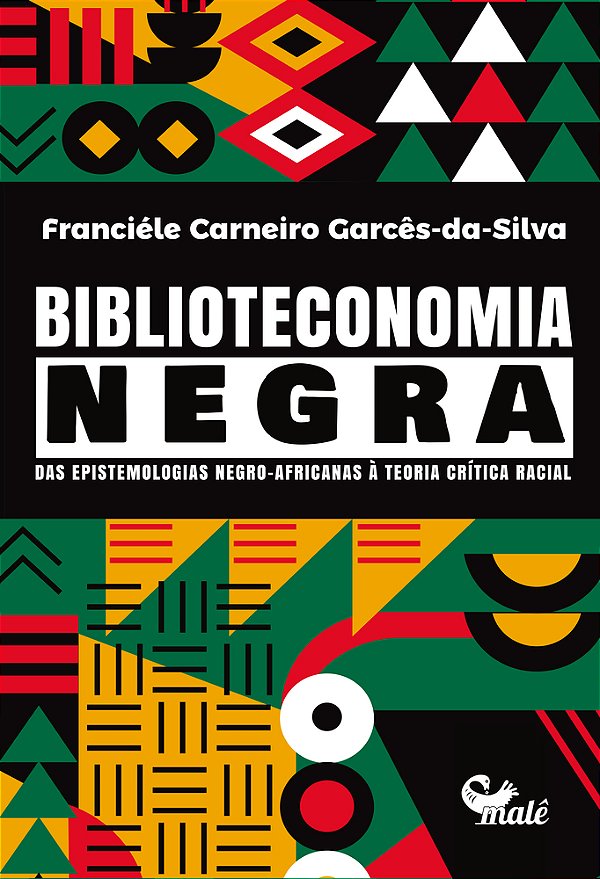 Biblioteconomia Negra Das Epistemologias Negro-Africanas À Teoria Crítica Racial