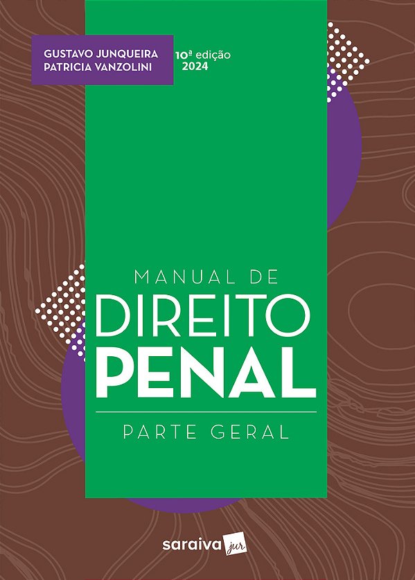 Manual De Direito Penal: Parte Geral - 10ª Edição 2024..-