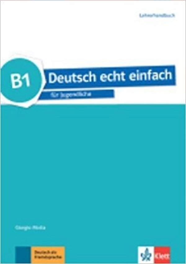 Deutsch Echt Einfach B1 - Lehrerhandbuch..-