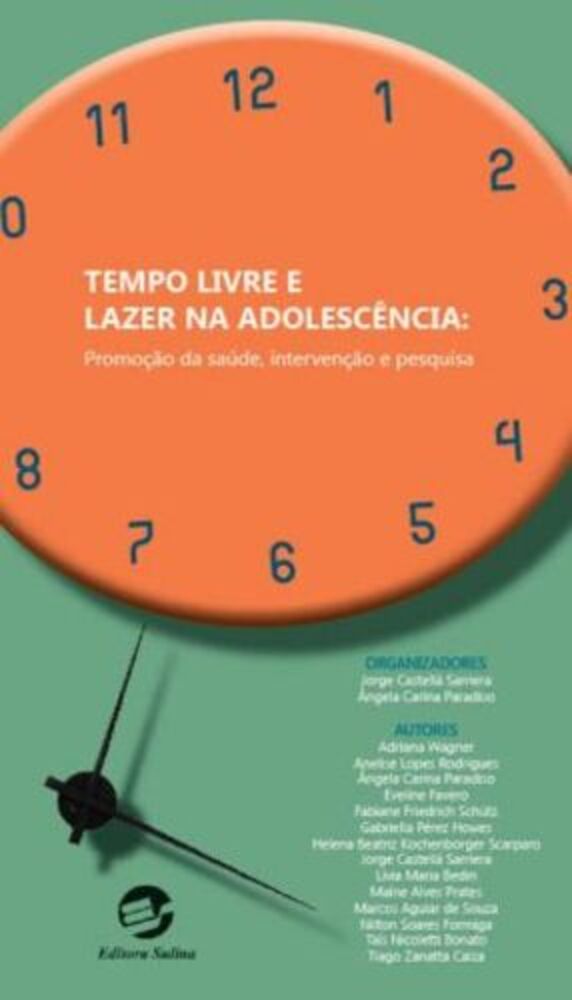 Tempo Livre E Lazer Na Adolescência Promoção Da Saúde, Intervenção E Pesquisa..-