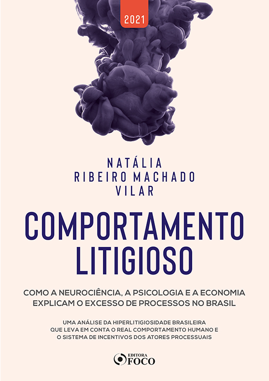 Comportamento Litigioso - 1ª Ed - 2021 Como A Neurociência, A Psicologia E A Economia Explicam O Excesso De Processos No Brasil..-