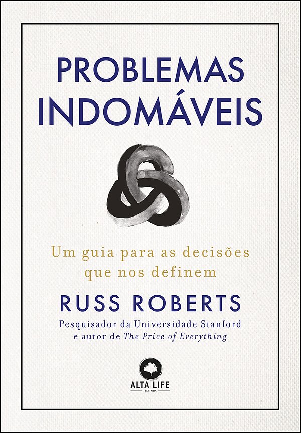 Problemas Indomáveis Um Guia Para Decisões Que Nos Definem..-