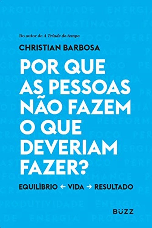 Por Que As Pessoas Não Fazem O Que Deveriam Fazer..-
