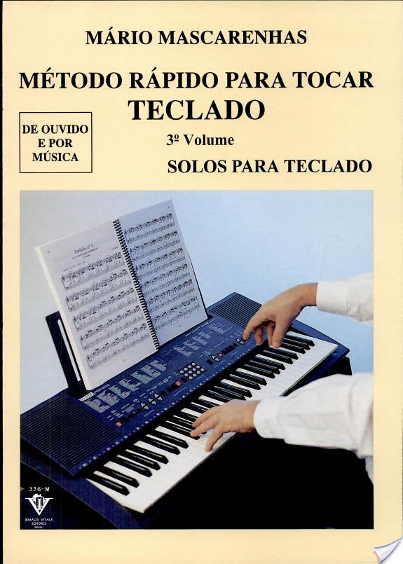 Método Rápido Para Tocar Teclado - De Ouvido E Por Música - Volume 3