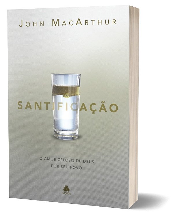 Santificação O Amor Zeloso De Deus Por Seu Povo