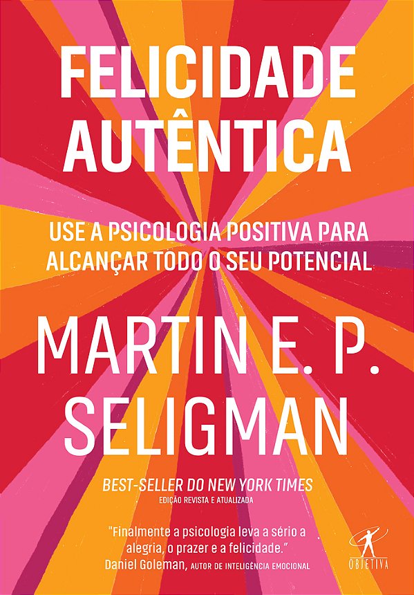 Felicidade Autêntica (Nova Edição) Use A Psicologia Positiva Para Alcançar Todo Seu Potencial..-