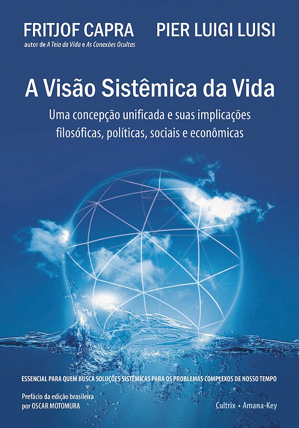 A Visão Sistêmica Da Vida - Uma Concepção Unificada E Suas Implicações Filosóficas, Políticas..-