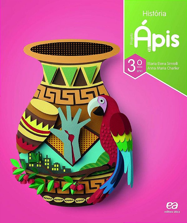 Projeto Ápis - História - 3º Ano - Ensino Fundamental I - Versão Reformulada - 3ª Edição..-
